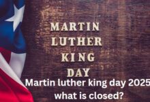 Martin luther king day 2025 what is closed?